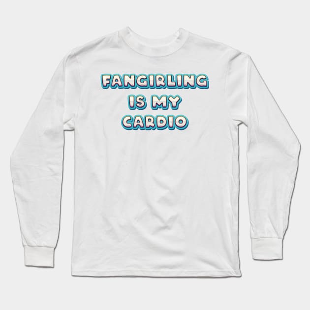 Fangirling is my cardio Long Sleeve T-Shirt by Oricca